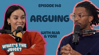 Arguments in Relationships | EP 148 | What's The Juice? Podcast