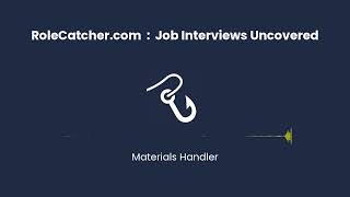 Materials Handler : Job Interviews Uncovered