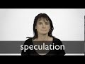 How to pronounce SPECULATION in British English