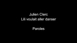 Julien Clerc-Lili voulait aller danser-paroles