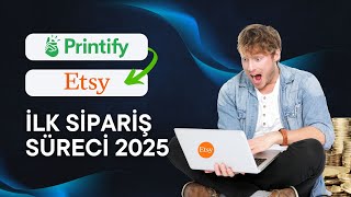 Etsy ve Printify 2025 İlk Sipariş Süreci: Adım Adım Rehber! #etsy #printify #printondemand #2025