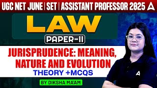 UGC NET Law Paper 2 Jurisprudence Meaning, Nature and Evolution Theory and MCQs | By Diksha Ma'am