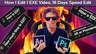 This is how I edit one EXE VIDEO | 18 days of editing | Speed Edit