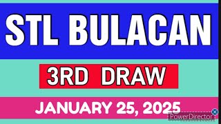 STL BULACAN RESULT TODAY 3RD DRAW JANUARY 25, 2025  8PM | SATURDAY