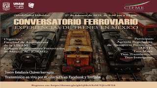 Conversatorio ferroviario: Experiencias de trenes en México