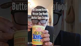 30-Second Review: Nissin Cup Noodle Butter Corn Seafood #instantfood #review #noodles