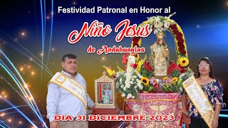 Festividad Patronal en Honor al niño Jesus de Andahuaylas (31 Dic. 2023)