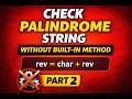 Python Interview Question | Check Palindrome String Without Built-in Method | Part 2