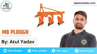 MB Plough | Agricultural Engineering | By Atul Dhansil | Apex Studies