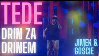 JIMEK \u0026 GOŚCIE: TEDE - DRIN ZA DRINEM