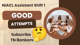 shift 1 NIACL Assistant good attempts -tell me your attempts in the comment Section -TN Bankers -A.K