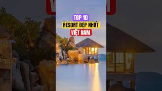 Top 10 resort đẹp nhất Việt Nam | Bạch Hoàng Travel #beach #resort #hotel #luxury