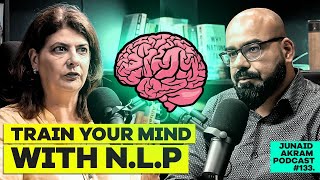 Train Your Mind with NLP ft. Aliyah Mohyeddin | Junaid Akram's Podcast#133