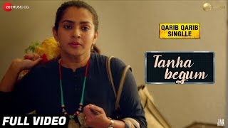Tanha Begum - Full Video | Parvathy | Antara Mitra | Neeti Mohan | Rochak Kohli |Qarib Qarib Singlle