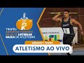 TROFÉU ADHEMAR FERREIRA DA SILVA LOTERIAS CAIXA DE ATLETISMO | AO VIVO (4ª ETAPA)