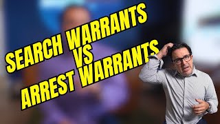 Arrest Warrants vs. Search Warrants: Know Your Rights