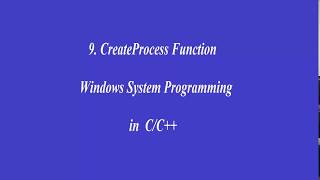 9.CreateProcess Function - Windows System Programming in C/C++