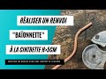 Réaliser, faire un renvoi, une baïonnette à la cintrette