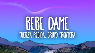 Fuerza Regida x Grupo Frontera - Bebe Dame