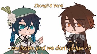 We listen and we don't judge || Zhongli \u0026 Venti/Zhongven || Gacha Club || Genshin Impact