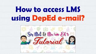 How to access LMS using DepEd e-mail