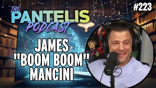 The Pantelis Podcast #223 - James Mancini