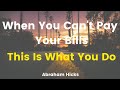 Abraham Hicks | When the Bills Pile Up, Get In Alignment (INSPIRING)