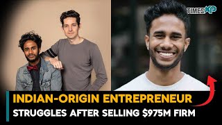 Indian Origin Entrepreneur in US has ‘No Idea What to Do’ after selling Firm for $975m