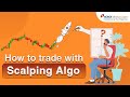 How to trade with Scalping Algo | Algo Trading