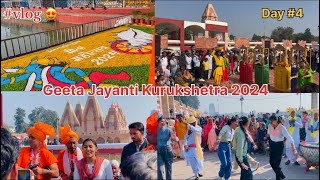 Day~4||Geeta Jayanti kurukshetra😱2024|| Vlog😍