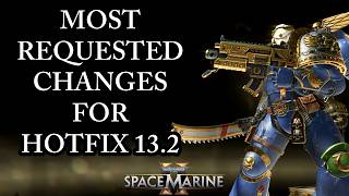 WHAT DEVS NEED TO FIX FOR NEXT PATCH (Space Marine 2 Discussion) Patch 13.1