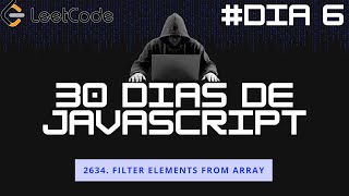 2634. Filter Elements from Array | 30 dias de JavaScript no Leetcode #06