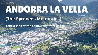 Andorra La Vella City - Drone (The Pyrenees Mountains)