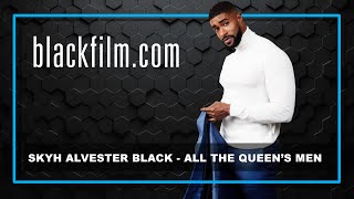 Skyh Alvester Black Talks BET+ Series 'All The Queen's Men' with blackfilm.com