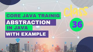Core Java Training | Class 36 | Java Abstraction