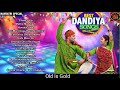 navratri special best dandiya songs jukebox khelaiya gujarati dandiya songs garba songs