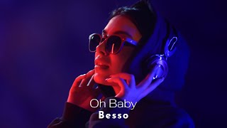 Besso - Oh Baby [Music Video]