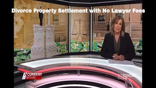 Divorce Property Settlement with No Lawyer Fees?