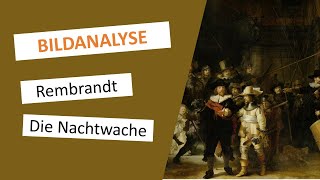 Die Nachtwache - Rembrandt van Rijn | Gemälde-Beschreibung \u0026 -Interpretation | Einfach erklärt!