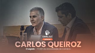 Carlos Queiroz | Especial Final Cut | O Legado | FCDEF da Universidade de Coimbra