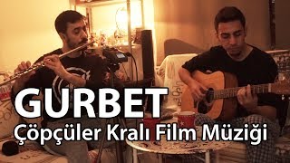 Gurbet - Özdemir Erdoğan | ( PijamAkustik Cover ) Çöpçüler Kralı Film Müziği