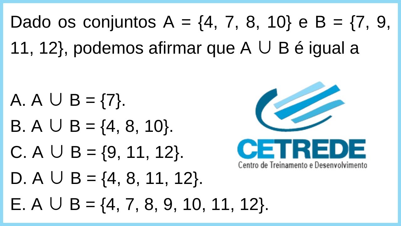 😉 Banca CETREDE | Podemos Afirmar Que A ∪ B é Igual A? | Matemática ...