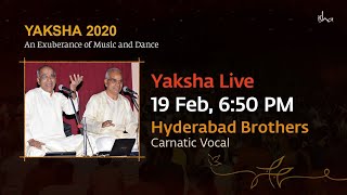 Hyderabad Brothers | Carnatic Classical Vocals | Yaksha 2020 | Live Webstream
