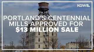 Portland’s Centennial Mills property approved for $13 million sale after multiple failed redevelopme