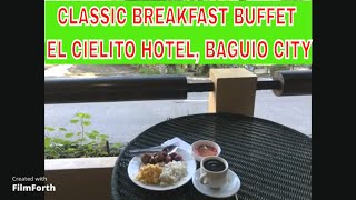 CLASSIC BREAKFAST BUFFET AT VOYAGER RESTAURANT, EL CIELITO HOTEL, BAGUIO CITY