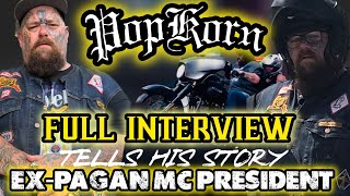 Full Interview Ex-Pagan MC President PopKorn Tells His Story