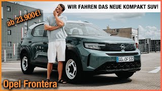 Opel Frontera Hybrid im Test (2025) Wir fahren das NEUE Kompakt SUV ab 23.900€! Fahrbericht | Review
