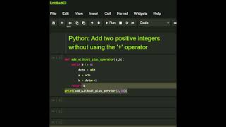#Python: Add two positive integers without using the '+' operator