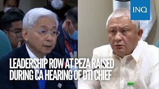 Leadership row at Peza raised during CA hearing of DTI chief