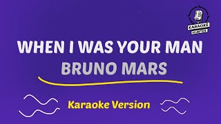 Bruno Mars - When I Was Your Man (HD Karaoke Version)